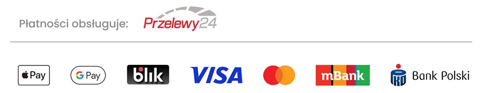 Płatności obsługuje Przelewy24: Apple Pay, Google Pay, BLIK, Visa, Mastercard, przelewy z banków